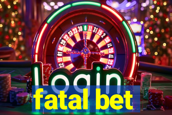 fatal bet